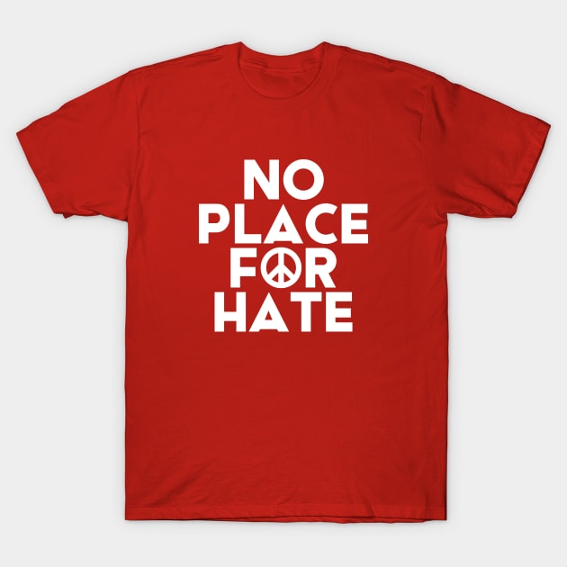 No Place For Hate #7 T-Shirt by SalahBlt